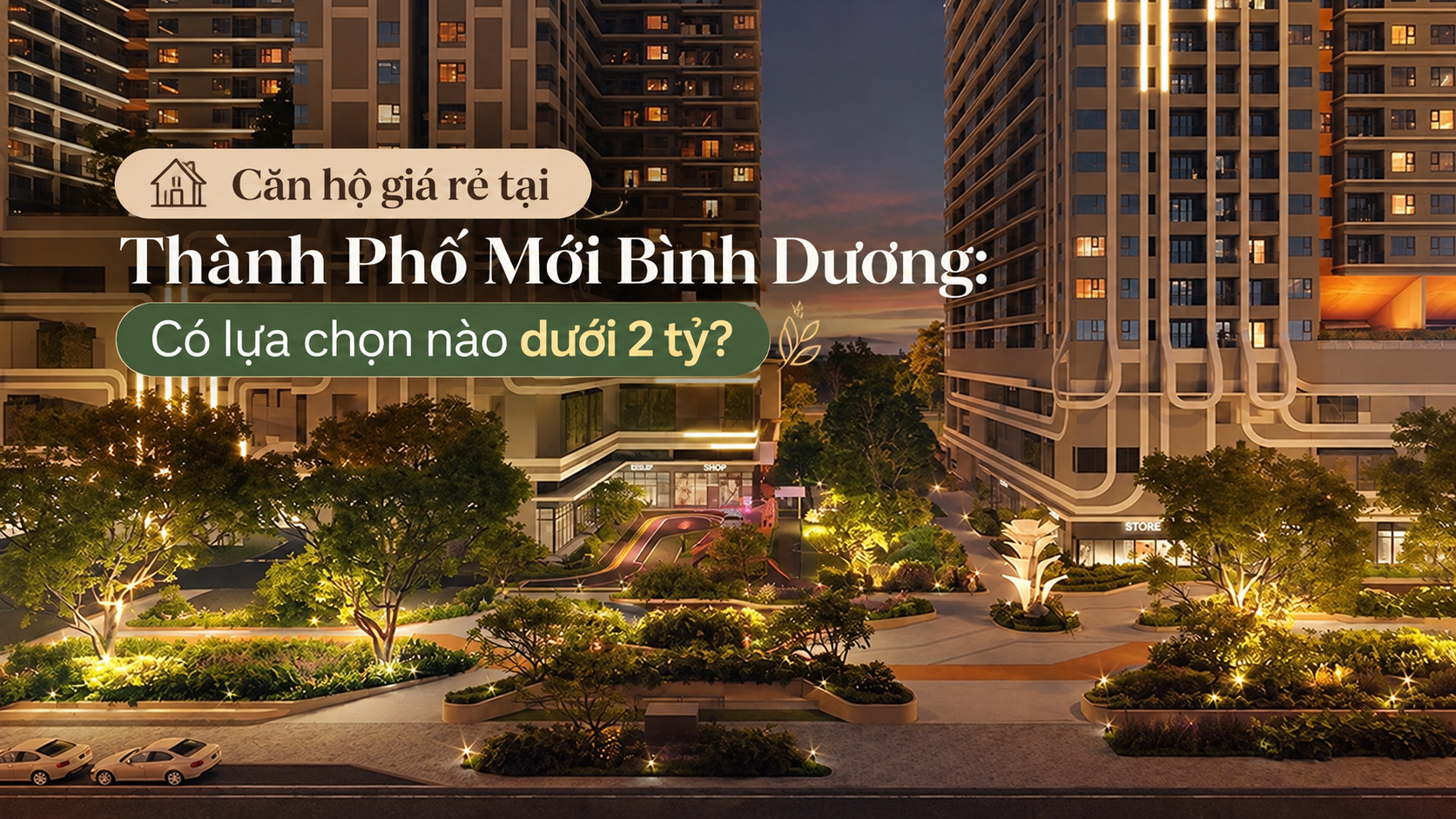 Căn hộ giá rẻ tại Thành Phố Mới Bình Dương: Có lựa chọn nào dưới 2 tỷ?